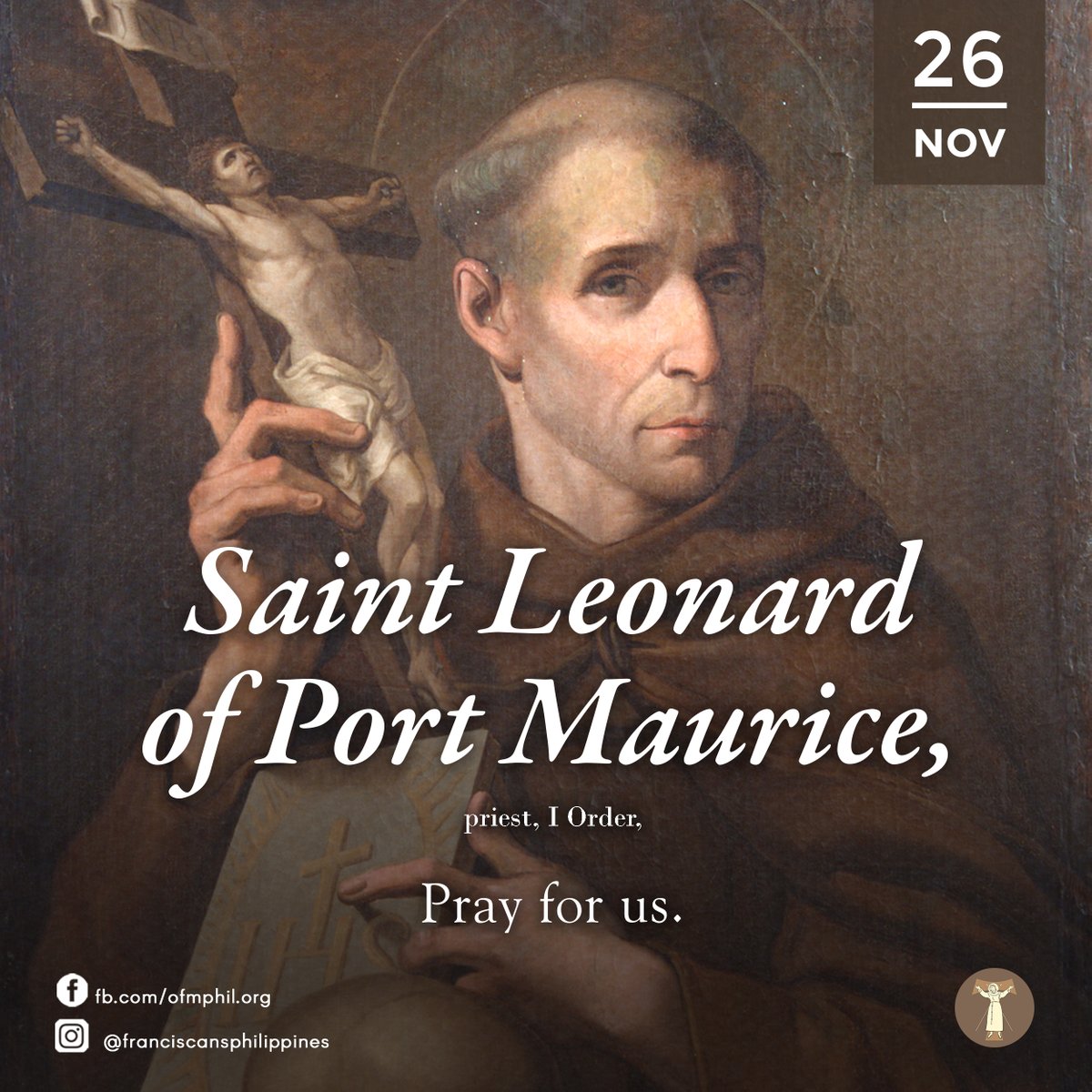 ofmphil's tweet image. FRANCISCAN SAINT OF THE DAY
St. Leonard of Port Maurice, priest, I Order,
Pray for us | November 26th

#OFM #FriarsMinor #LesserBrothers #FranciscanPH #FranciscanSaint #Catholic #KatolikongPinoy #Jesusdaily #FranciscanCommunications #StLeonardofPortMaurice