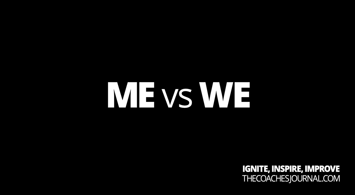 Me: "I deserve to play."
We: "I have to earn my role."

Me: "They don't like me."
We: "I have to earn their trust."

Me: "I want to quit."
We: "We're in this together."

Me: "They won't even know."
We: "That's not how we do things here."

Me gets you beat. We gets you far.