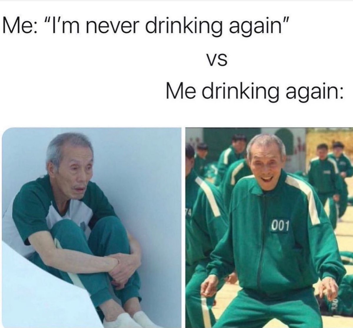 Me Drinking Again always wins