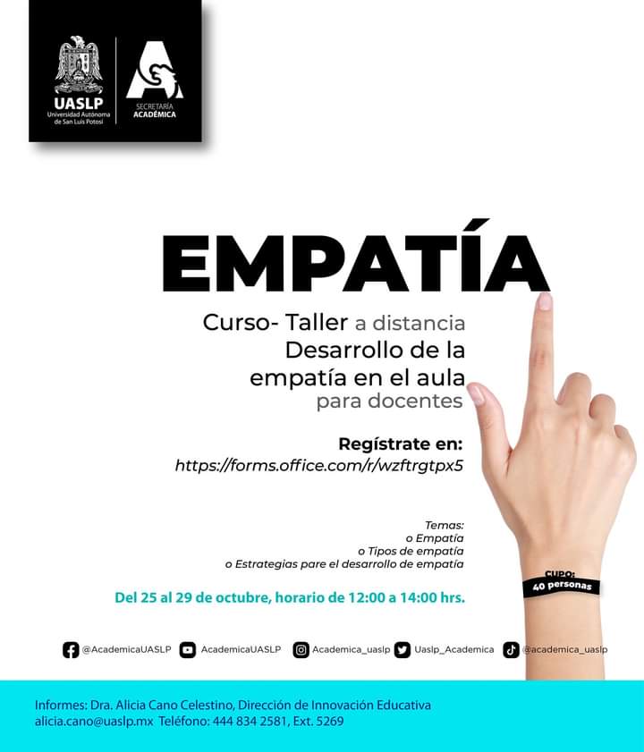 DOCENTES UASLP
La Secretaría Académica organiza e invita al curso-taller "Desarrollo de la empatía en el aula", que se llevará a cabo a distancia del 25 al 29 de octubre.

Regístrate en:
forms.office.com/r/wzftrgtpx5

#CompetenciasDocentes #InnovacionEducativaUASLP
