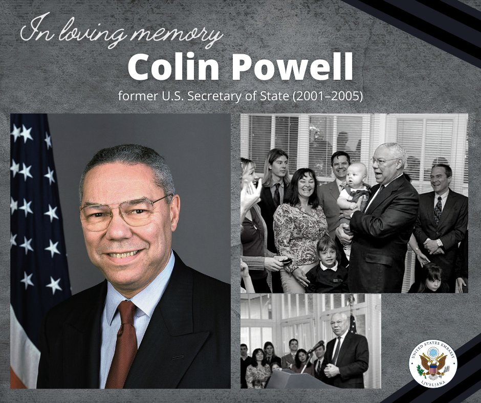 Saddened by the news that Colin Powell, the first African-American Secretary of State, passed away.🕯️ We look back to the moments when we had a great honor to host him at our Embassy during his visit to Slovenia.