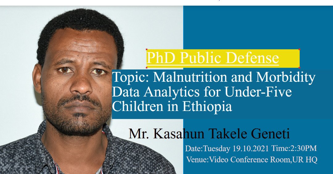 Coming up tomorrow: Our PhD student Mr. Kasahum Takele Geneti will defend his thesis entitled" Malnutrition and Morbidity Data Analytics for Under-Five Children in #Ethiopia".Thanks to his supervisory team.We wish him a successful defense <a href="/Ace2Africa/">Africa Centers of Excellence</a>  <a href="/Uni_Rwanda/">University of Rwanda</a> <a href="/WorldBankAfrica/">World Bank Africa</a>