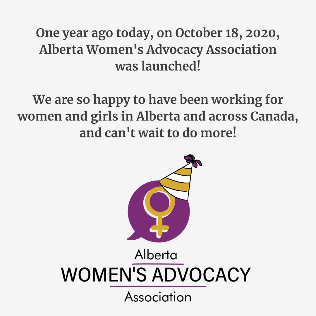 One year ago today, on October 18, 2020, Alberta Women's Advocacy Association was launched!

We are so happy to have been working for women and girls in Alberta and across Canada, and can't wait to do more!