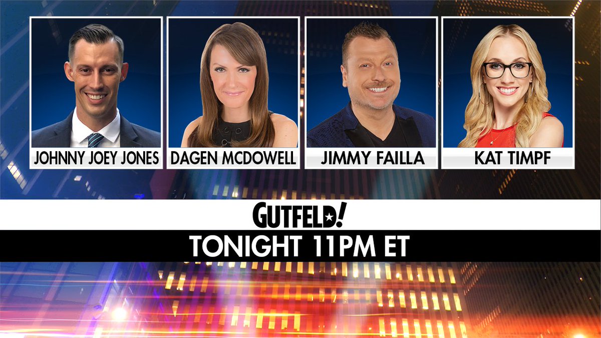 Gutfeldfox's tweet image. TONIGHT! @greggutfeld welcomes @Johnny_Joey, @dagenmcdowell, @jimmyfailla and @KatTimpf. 11pm ET on @FoxNews. DON'T MISS IT!!
