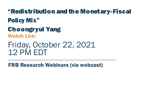 FedResearch's tweet photo. Save the date: Federal Reserve Board Research Webinars
“Redistribution and the Monetary-Fiscal Policy Mix”
Choongryul Yang
October 22, 2021 at 12 p.m.
https://t.co/JcymPhcf2x #EconTwitter https://t.co/or1GdQTeMK