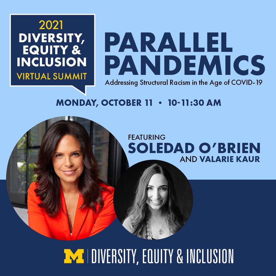 UMich Diversity (@umichdiversity) on Twitter photo Join us this morning for the virtual DEI Summit, starting at 10 a.m. featuring <a href="/soledadobrien/">Soledad O'Brien</a> and @valariekaur. #UMichDEI deisummit.umich.edu Join us this morning for the virtual DEI Summit, starting at 10 a.m. featuring <a href="/soledadobrien/">Soledad O'Brien</a> and @valariekaur. #UMichDEI deisummit.umich.edu