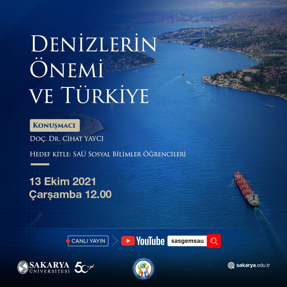 Konuşmacı: Doç. Dr. Cihat YAYCI
Konu: Denizlerin Önemi ve Türkiye
Canlı: youtube.com/c/sasgemsau/fe…
Tarih: 13 Ekim 2021 Saat: 12:00
(Sosyal Bilimler)
<a href="/sakaryauni/">Sakarya Üniversitesi</a> 
<a href="/abdince5854/">abdullah ince</a>
