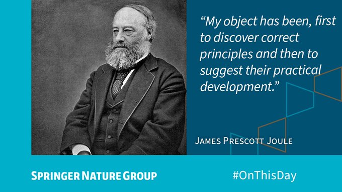 Quote from James Prescott Joule reads: “My object has been, first to discover correct principles and then to suggest their practical development.”