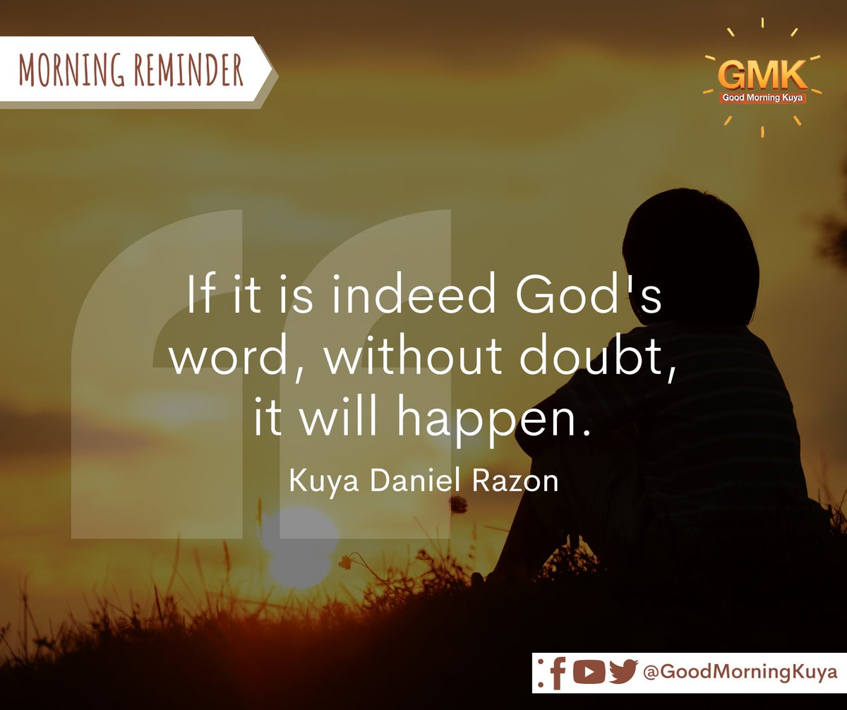 GoodMorningKuya's tweet photo. If it is indeed God's word, without doubt, it will happen. 🙏🏻🤍 #MorningReminder #GMKVibes https://t.co/9o8Qxi7fd5