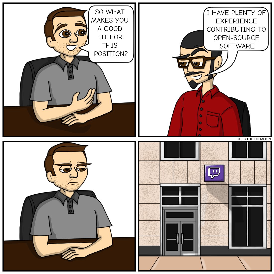 SeaTheFullMoon1's tweet photo. Job Interview (retweeting as original was too zoomed in)
#twitchleak #comic #webcomic #twitch #hack #twitchhack #jobinterview #software #opensource #developer https://t.co/OqFVFBGka5