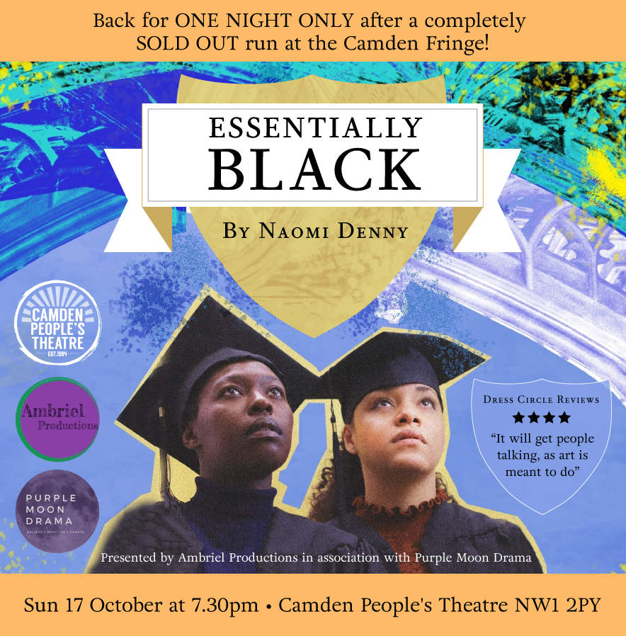 Presented by <a href="/AmbrielProds/">Ambriel Productions</a> &amp; <a href="/PurpleMoonDrama/">Purple Moon Drama</a> is Essentially Black

Essentially Black by @NaomiDenny examines the Black and Mixed-Race experience at an elite university during the ‘Rhodes Must Fall’ movement in 2016. 

📅17 Oct
🎫bit.ly/3FKFI6S