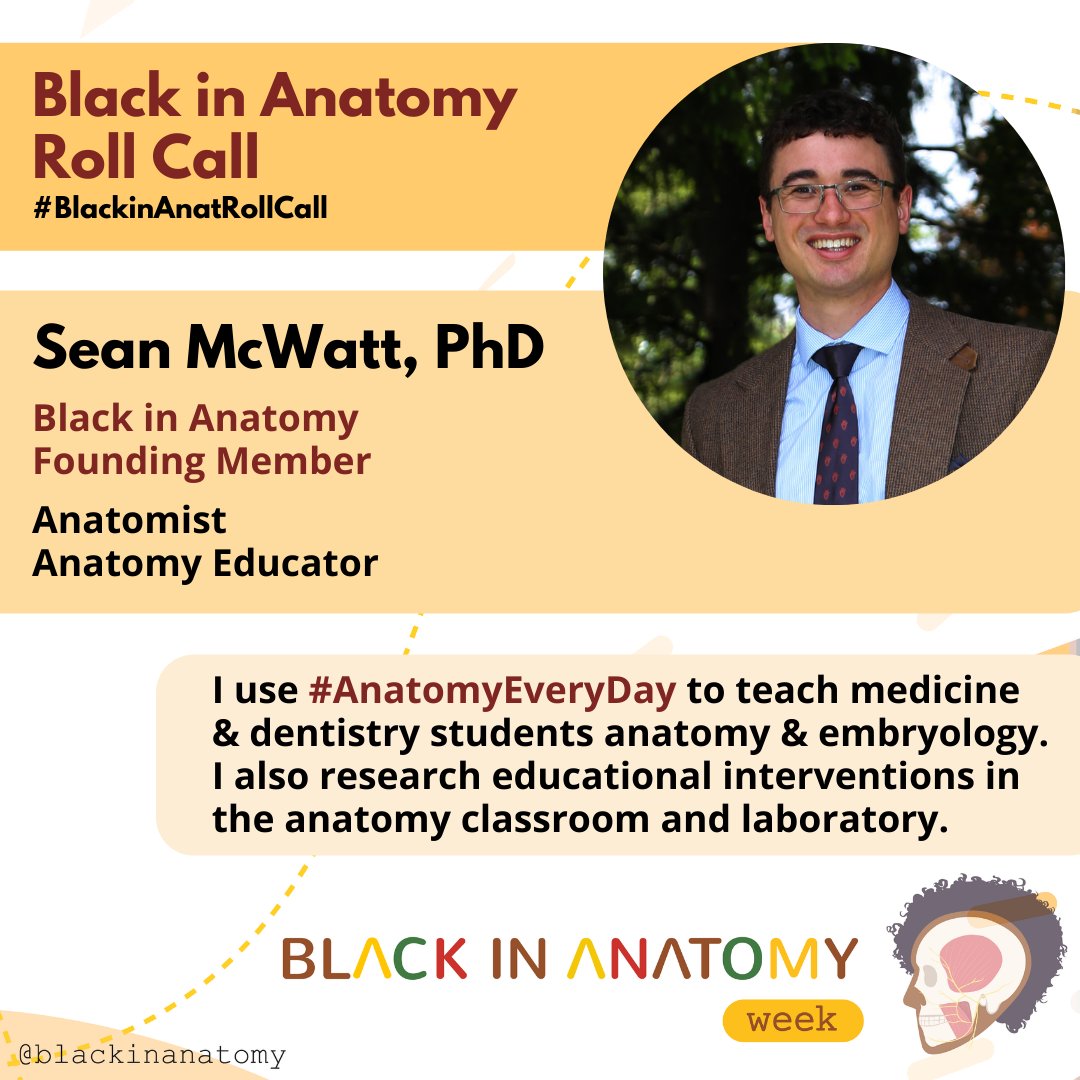 Meet Dr. Sean McWatt <a href="/SeanCMcWatt/">Sean McWatt</a>, an Assistant Professor at McGill. As an educator he, uses #AnatomyEveryDay to teach medicine &amp; dentistry students anatomy &amp; embryology. He also studies educational interventions in the anatomy class &amp; lab.
#BlackinAnatRollCall 
#BlackinAnatWeek