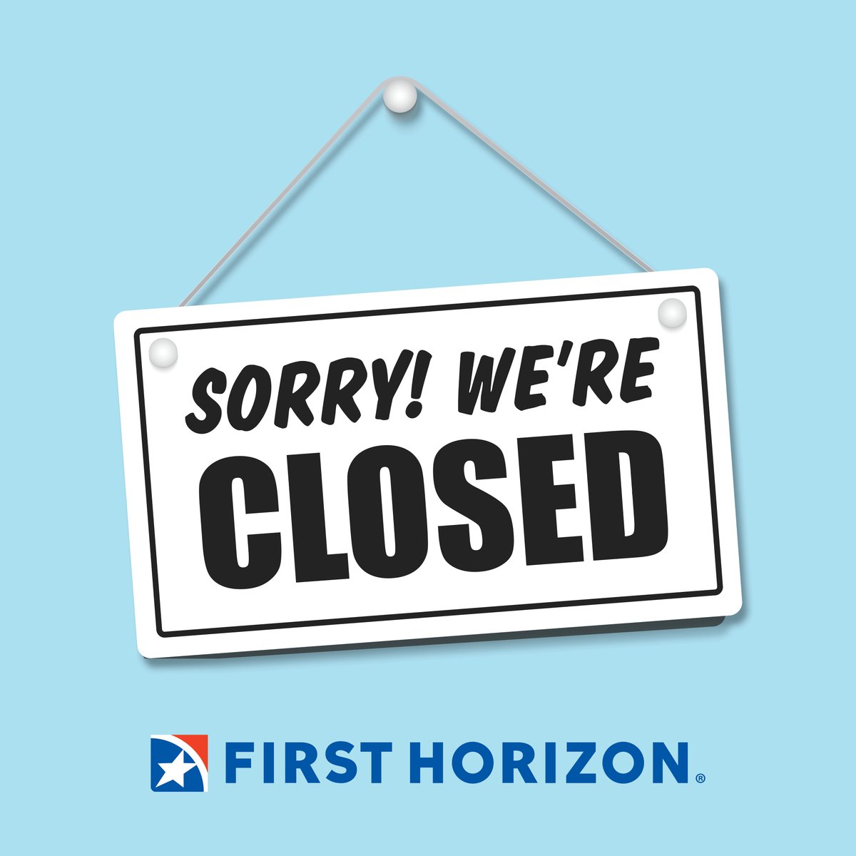 FirstHorizonBnk's tweet photo. We are closed today for a federal banking holiday and will reopen tomorrow during normal business hours.

#FirstHorizonBank https://t.co/U032JZTpHo
