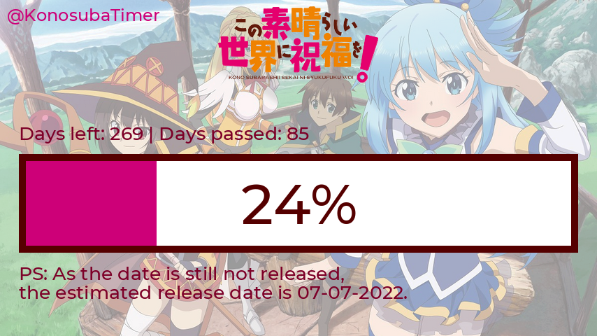 KonosubaTimer's tweet photo. Monday 11-10-2021

Days before Kono Subarashii Sekai ni Shukufuku wo! - Season 3: 269
Days passed: 85
Percentage: 24.011%

#konosuba #このすば https://t.co/a1dDCzCO6G
