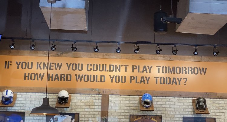 Saw this in a restaurant I was at yesterday… “If you knew you couldn’t play tomorrow, how hard would you play today?”
