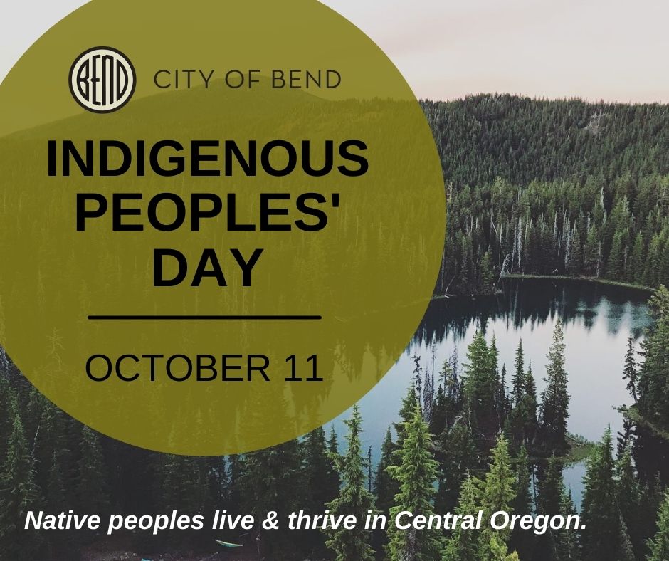 CityofBend's tweet image. The City of Bend recognizes today as Indigenous Peoples’ Day, a holiday that celebrates and honors thriving Native American peoples and cultures, and commemorates their histories. Our entire city rests on the ceded territory of the Indigenous Tribal Nations of this region. (1/7)