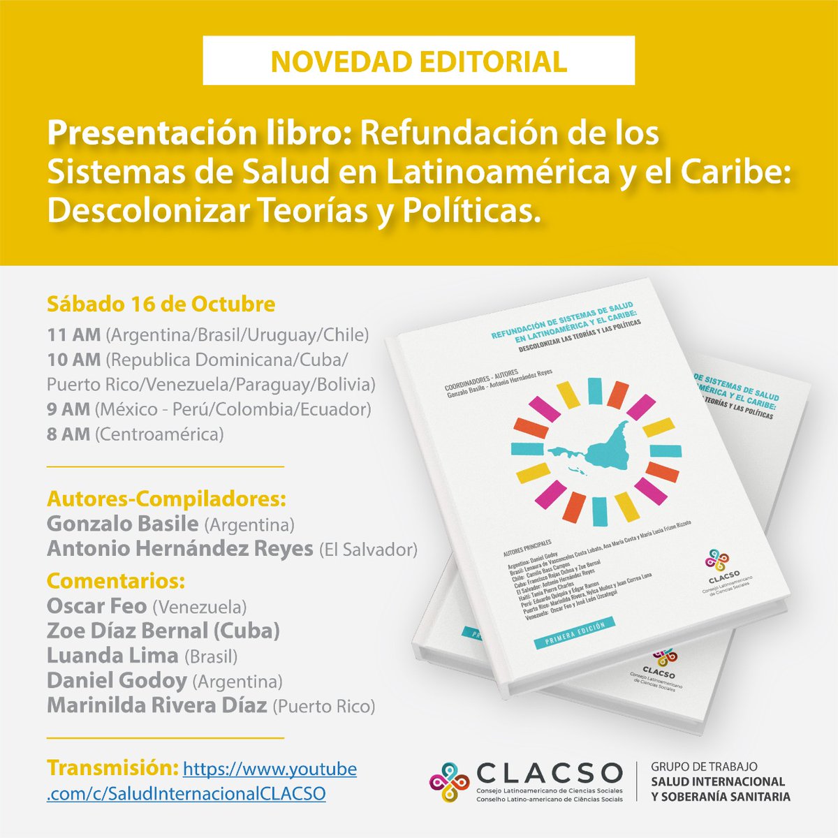 antoniohdezr's tweet photo. PRESENTACIÓN LIBRO
"Refundación de los Sistemas de Salud en Latinoamérica y el Caribe: Descolonizar Teorías y Políticas"

Día: Sábado 16 de Octubre

*Transmisión: https://t.co/WdCJSaFHTu https://t.co/K2jWttbvpz