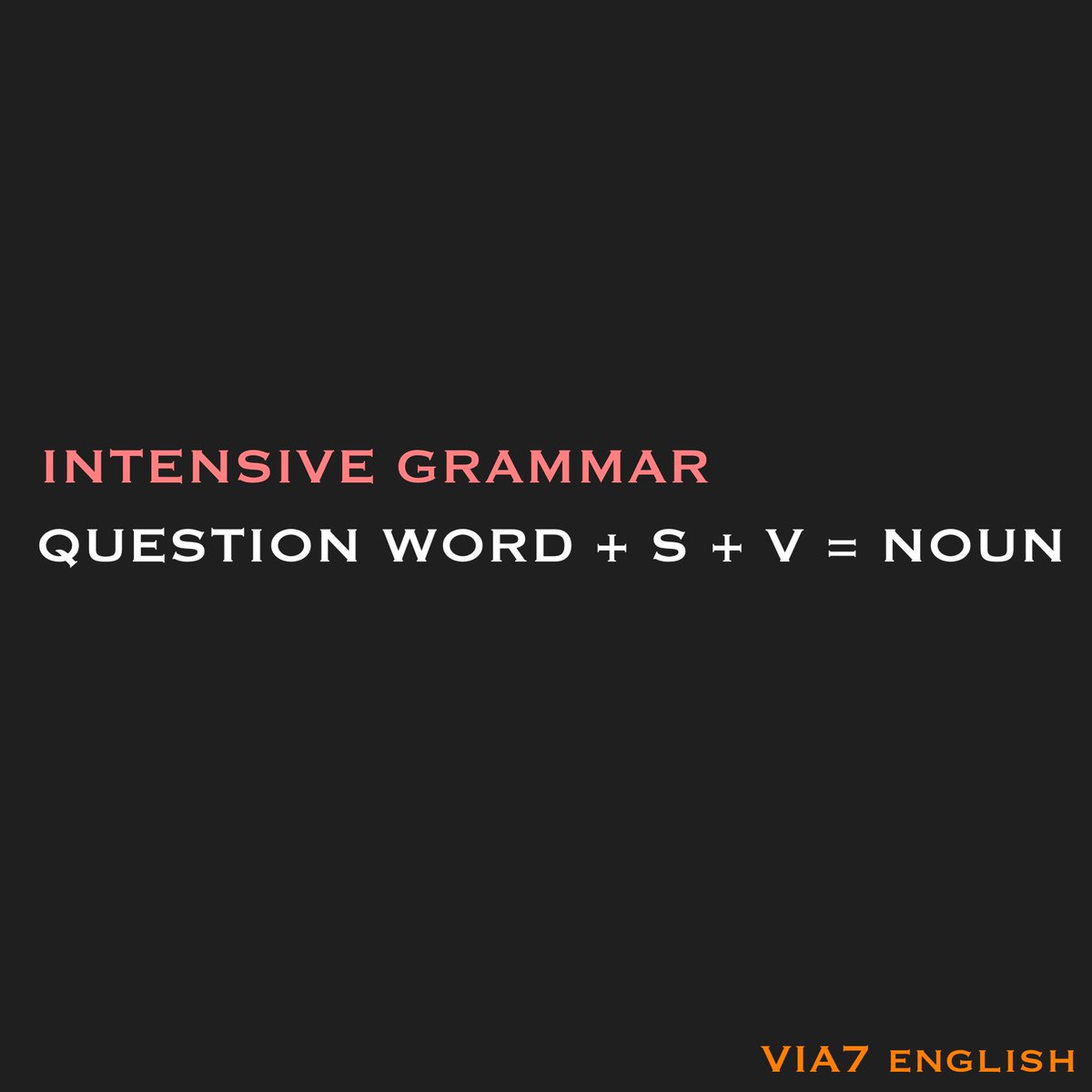 VIA7English's tweet photo. Question Word + S + V = Noun
#IntensiveGrammar #AcademicWriting #เรียนภาษาอังกฤษ #VIA7English https://t.co/bWbqOvStV4
