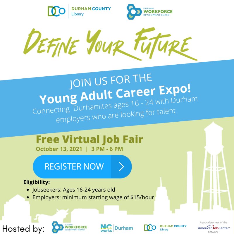 Durham Workforce Development (@durhamworkforce) on Twitter photo It's not too late to register for the October 13th Young Adult Career Expo! We've partnered with the <a href="/DurhamCountyLib/">Durham County Library</a> to provide this free, virtual hiring event!
Job seekers and employers define your future today and sign up here! bit.ly/youngadultexpo… It's not too late to register for the October 13th Young Adult Career Expo! We've partnered with the <a href="/DurhamCountyLib/">Durham County Library</a> to provide this free, virtual hiring event!
Job seekers and employers define your future today and sign up here! bit.ly/youngadultexpo…