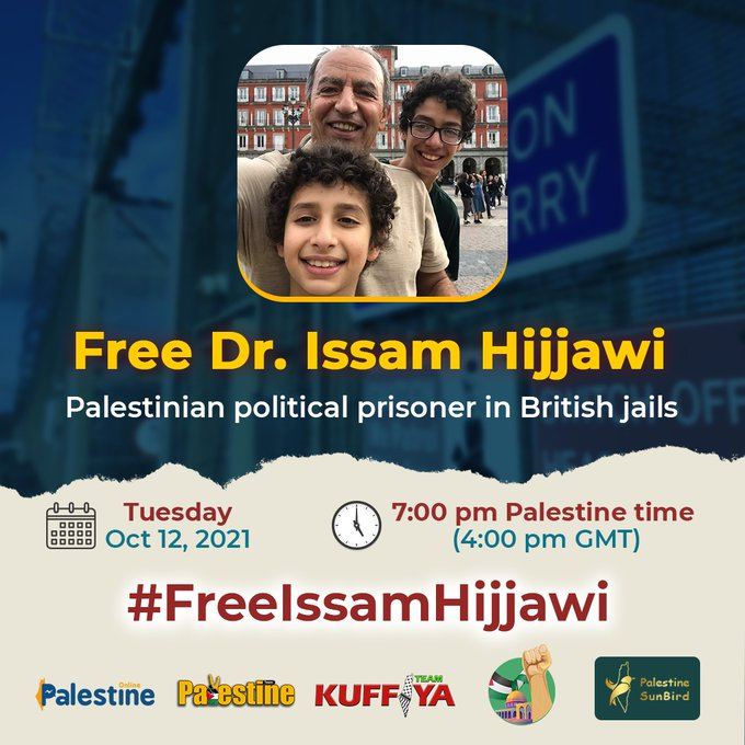 You are kindly invited to participate in #Twitter campaign Tuesday,12 October 2021 7:00 PM #Palestine time, calling for an immediate release of Dr. Issam Hijjawi, a #Palestinian political prisoner in British jails...

#FreeIssamHajjawi