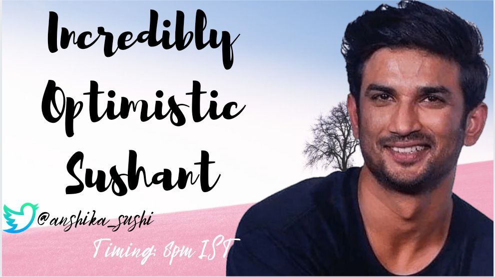 🔱 Evening Trend Activity 🔱 For Our Beloved SSR ❤🌹 Optimism is the faith that leads to achievement. Nothing can be done without hope and confidence ,, Sushant had that confidence that hope ... Tagline: Incredibly Optimistic Sushant Rt