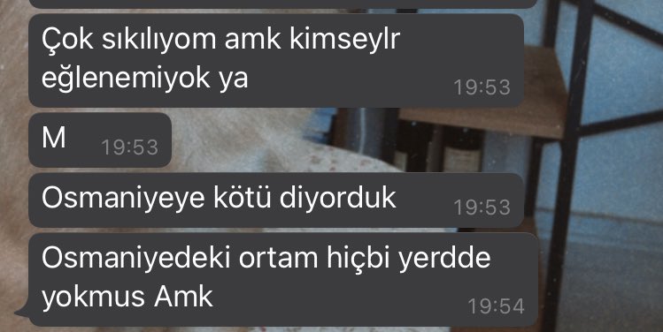 Eğer sağlam bi ortamın varsa Osmaniye’yi bile özlersin…