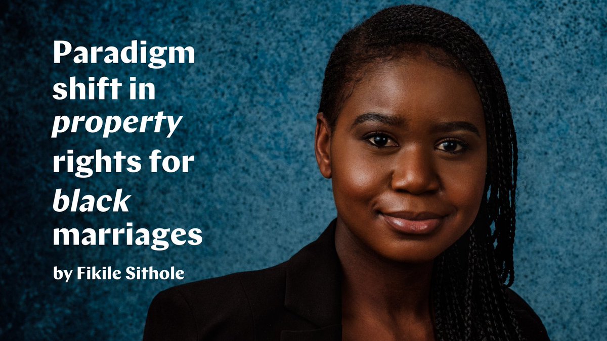 PARADIGM SHIFT IN PROPERTY RIGHTS FOR BLACK MARRIAGES by Fikile Sithole
The High Court recently held that SA’s Matrimonial Property Act essentially rendered black women powerless as it perpetuated the discrimination created by the Black Administration Act. bit.ly/PropertyRights…