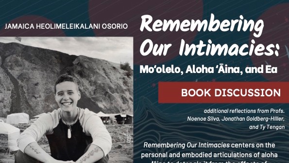 Join us for what is guaranteed to be an inspiring conversation on <a href="/jamaicaosorio/">Jamaica Osorio</a> 's new book 'Remembering our Intimacies' w/ reflections from Noenoe Silva, Jon Goldberg-Hiller and Ty Tengan.  This Friday Oct 15th at 2:30 HST - Register here: go.hawaii.edu/VfD
