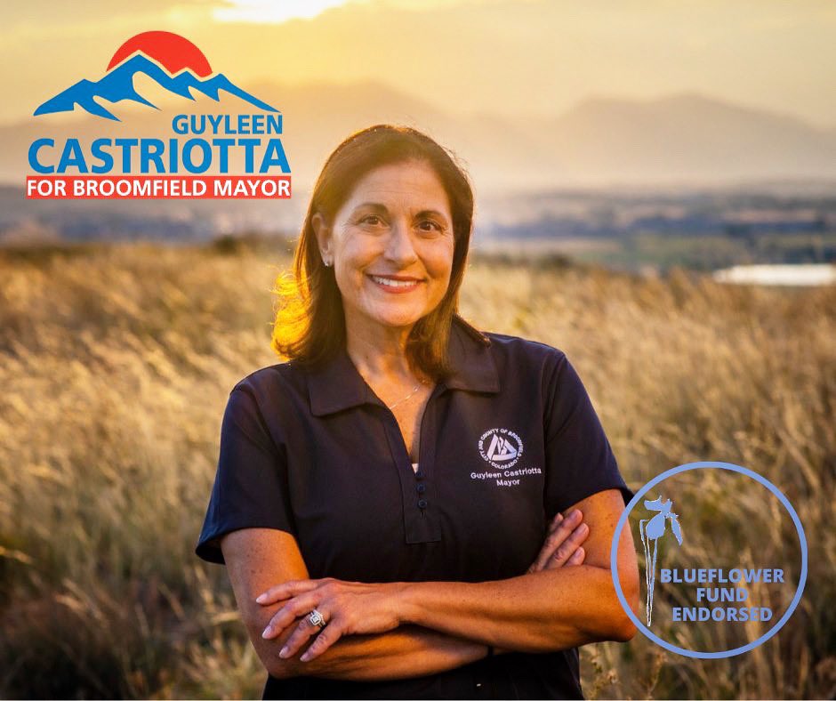 I have been endorsed by Blueflower Fund, who helps elect pro-choice, progressive women candidates running for state and local office in Colorado. Thanks Blueflower Fund for your support of my candidacy for Broomfield Mayor!