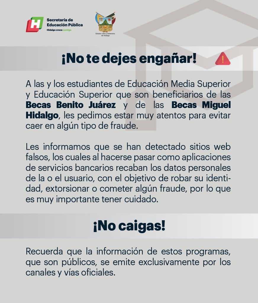 SEPHidalgo's tweet photo. ⚠️ Estudiantes de Educación Media Superior y Educación Superior que son beneficiarios de las Becas Benito Juárez y de las #BecasMiguelHidalgo, ¡No se dejen engañar!. https://t.co/jL3pA0DKsz