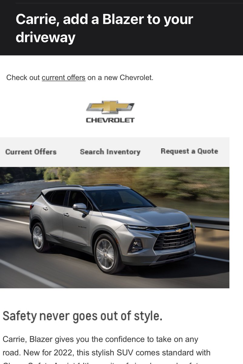 carrietini's tweet photo. Lol at the Chevy Marketing team for this “slap in the face” email. I’ve been TRYING to get a Blazer in my driveway since I placed my order in April. The Blazer plant is SHUT DOWN right now and I get this email talking about the 2022 model?!? Wow, just wow. @chevrolet @GM @mtbarra https://t.co/MYnfZkCXQK