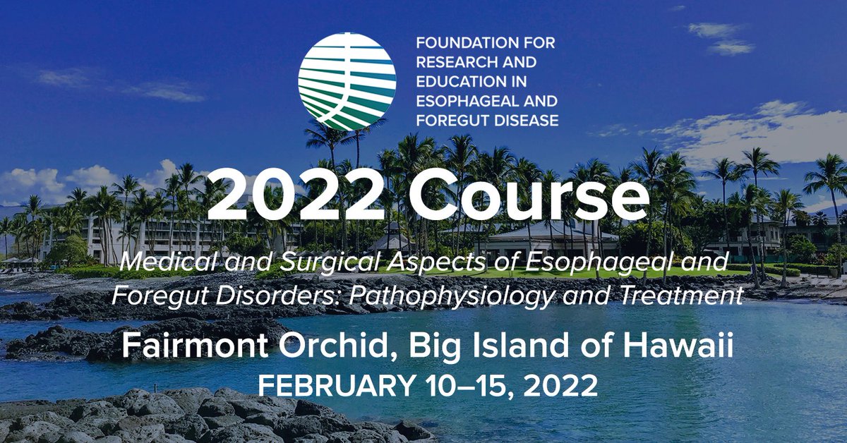 foregutfdn's tweet photo. Announcing the 2022 Hawaii Course "Medical and Surgical Aspects of Esophageal and Foregut Disorders: Pathophysiology and Treatment" happening February 10 - 15, 2022 at the Fairmont Orchid on the Big Island of Hawaii. https://t.co/QvekZYUksx https://t.co/uztVwYhi31