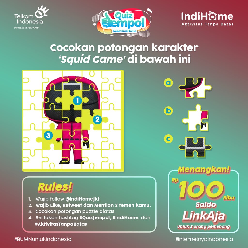 #QuizJempol bareng @indihome comeback! 📢

Pasti udah gak asing lagi dong salah satu karakter Squid Game ini????
Kira-kira potongan puzzel mana nih yang cocok untuk nomor 1-2-3 🧐

2 orang dengan jawaban paling tepat akan mendapatkan saldo LinkAja!

#Giveaway
#AktivitasTanpaBatas