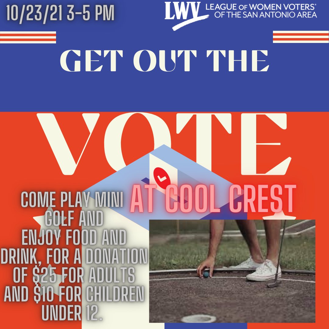 Join <a href="/lwvsa/">The League of Women Voters of the San Antonio Area</a> &amp; <a href="/lwvtexas/">LeagueWomenVotersTX</a> for a Get Out the Vote Rally at <a href="/Coolcrestgolf/">Cool Crest Mini Golf</a>! For a donation of $25 for adults and $10 for children under 12 play mini golf and enjoy food and drink.’ #getoutthevote #yourvoiceyourvote #voteearly