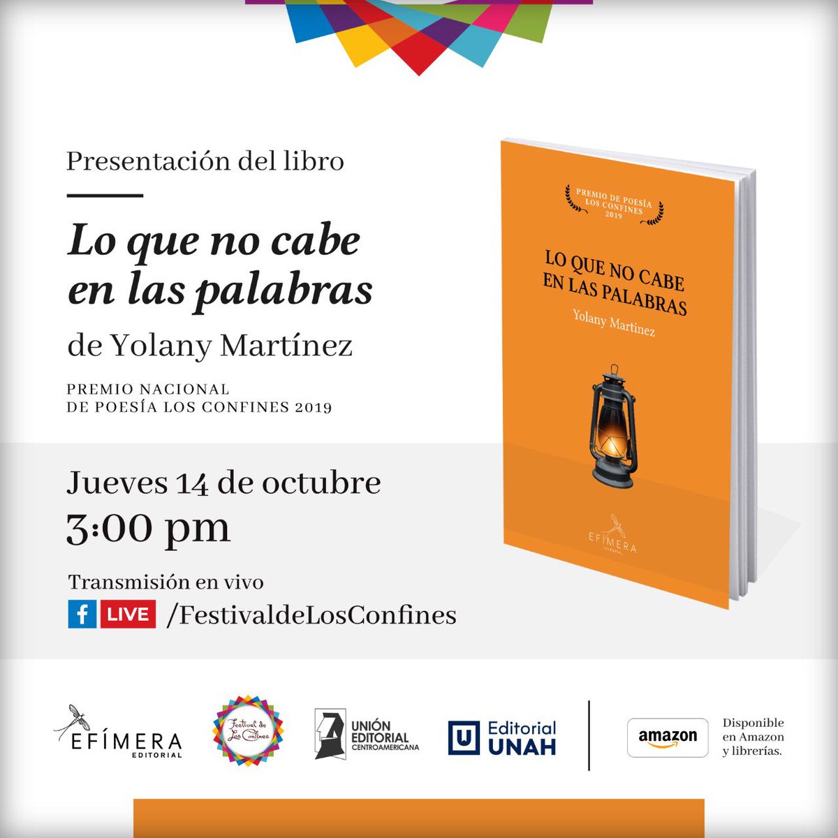 FLC_LosConfines's tweet photo. Presentación del libro “Lo que no cabe en las palabras” de Yolany Martínez.
Premio Nacional de Poesía Los Confines 2019
Jueves 14 de octubre, 3:00 p.m.
Transmisión por la página de Facebook del Festival de Los Confines

#premiopoesíalosconfines2021 #FestivaldeLosConfines #FLC2021 https://t.co/pnhFuQxwVZ