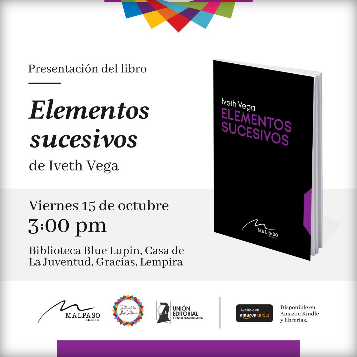 FLC_LosConfines's tweet photo. Presentación del libro "Elementos sucesivos" de la poeta Iveth Vega
Viernes 15 de octubre, 3:00 p.m.
Biblioteca Blue Lupin, Casa de La Juventud, Gracias, Lempira
#FLC2021 #PremioNacionaldePoesia https://t.co/Znz1EXYMGn