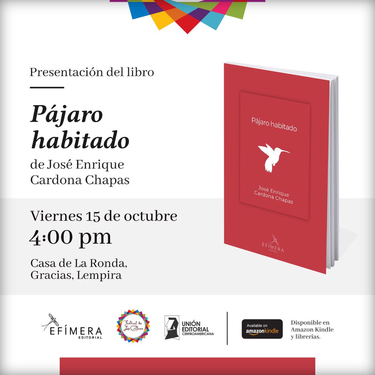 FLC_LosConfines's tweet photo. Presentación del libro "Pájaro habitado" de José Enrique Cardona Chapas
Viernes 15 de octubre, 4:00 p.m.
Casa de La Ronda, Gracias, Lempira
#PremioNacionaldePoesia #FLC2021 https://t.co/bXct5YSWKu