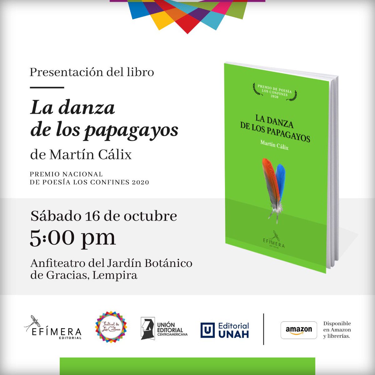 FLC_LosConfines's tweet photo. Presentación del libro "La danza de los papagayos" de Martín Cálix
Premio Nacional de Poesía Los Confines 2020
Sábado 16 de octubre, 5:00 p.m.
Anfiteatro del Jardín Botánico de Gracias, Lempira
#FLC2021 #PremioNacionaldePoesia https://t.co/YLABT1Z0it