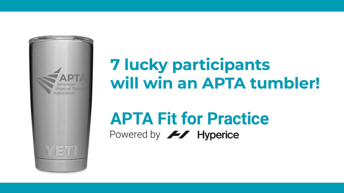 Sign up by Oct. 16 for APTA Fit for Practice, powered by Hyperice, for your chance to win one of 7 APTA Yeti coffee tumblers. apta.org/fit-for-practi…

#APTAFitforPractice