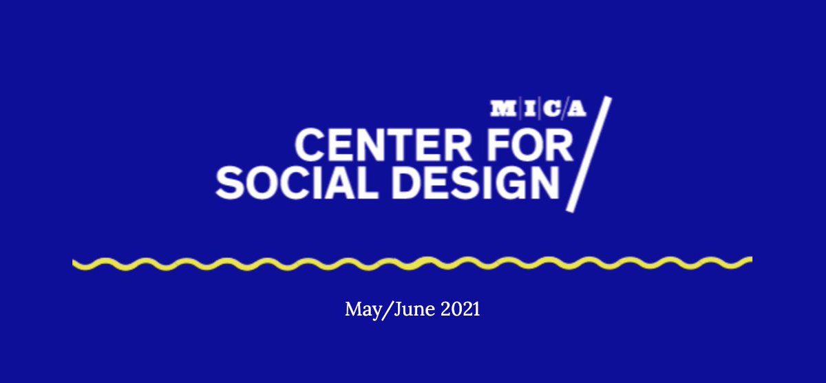 MICA Center for Social Design - Fall 2021 Newsletter - mailchi.mp/629eb17992c8/u…