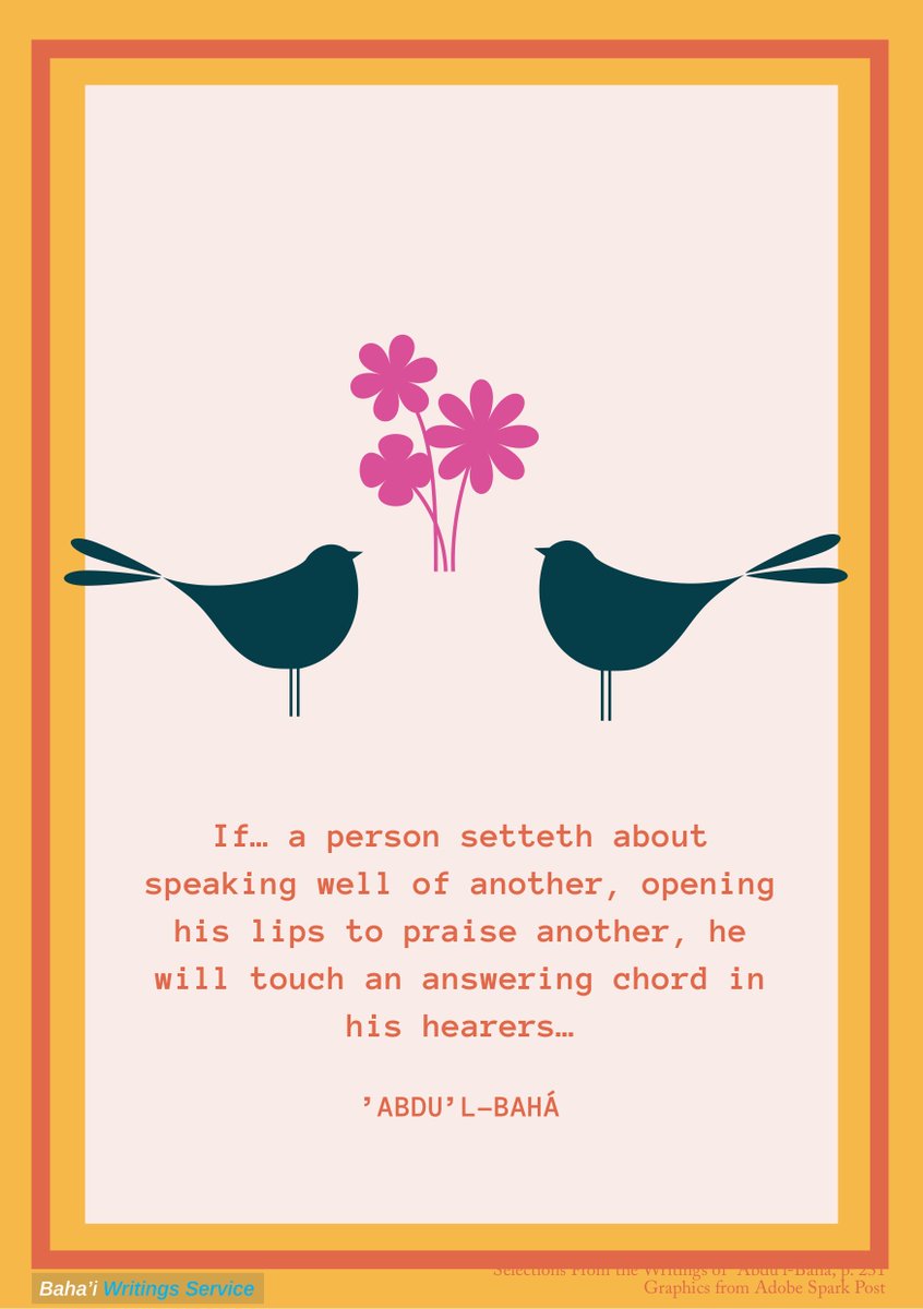 BahaiWritngServ's tweet photo. If…a person setteth about speaking well of another, opening his lips to praise another, he will touch an answering chord in his hearers and they will be stirred up by the breathings of God.
Abdu’l-Bahá
Selections from the Writings of ‘Abdu’l-Bahá, p. 231
#bahai #praiseOthers https://t.co/rYM6XbEE8y