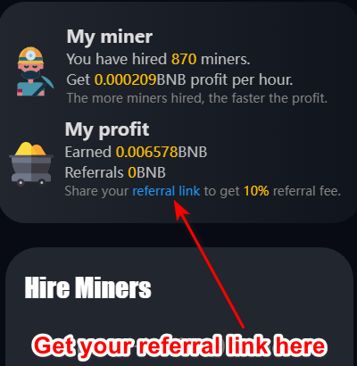 How to get bnb-miners for free?
You can get bnb-miners through the referral program. The bnb-miners obtained by referral can mine bnb just like the purchased bnb-miners.