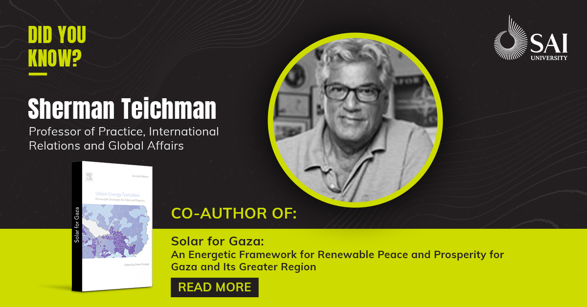 Sai_Univ's tweet photo. We are proud to have @ShermanTeichman  as Professor of Practice, International Relations and Global Affairs @Sai_Univ . 
He is the co-author of ‘Solar for Gaza’, which outlines a roadmap for sustainable energy use in Gaza and neighboring regions.

#SsiU #professors #author #books https://t.co/BgEVG6BIm8