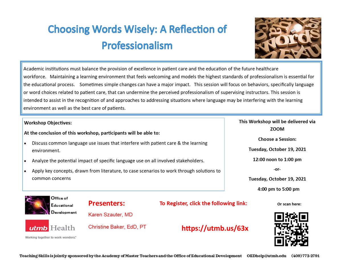 UTMB educators, the next Teaching Skills Workshop is on "Choosing Words Wisely: A Reflection of Professionalism." Two sessions via Zoom: 10/19 at noon and 4 p.m. Drs. Christine Baker &amp; Karen Szauter will present. More info and registration: utmb.us/63x