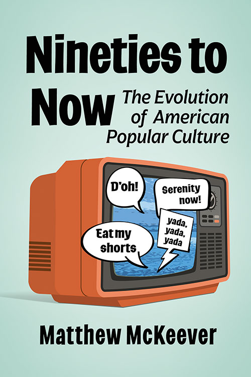 McFarlandCoPub's tweet photo. New on our bookshelf:

Nineties to Now: The Evolution of American Popular Culture
By @mittmattmutt

https://t.co/XOZpntbvl3 https://t.co/TD33oH6wdy