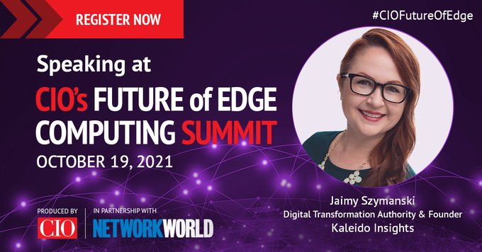 kaleidoinsights's tweet photo. Tune in at @CIOonline Future of Edge Computing Summit as @jaimy_marie, Digital Transformation Authority &amp; Founder @kaleidoinsights, details the exciting implementations of edge and 5G that are on the horizon. https://t.co/zj6WvLY6Qb #edgecomputing #CIO  #CIOFutureOfEdge https://t.co/gkx6L3rZTX
