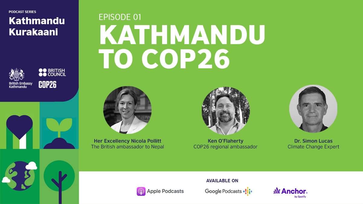 UKinNepal's tweet photo. *ANNOUNCEMENT* 📣 

Launching our new podcast channel - Kathmandu Kurakaani.
.
On Episode #1️⃣, we discuss #climatechange in #Nepal &amp; the region &amp; why this year’s @COP26 is critical. 
Apple - https://t.co/pVLosGlHen
Google - https://t.co/zZDrL2T8AY
Anchor - https://t.co/BDwS2BPdnl https://t.co/v2V90LecMr