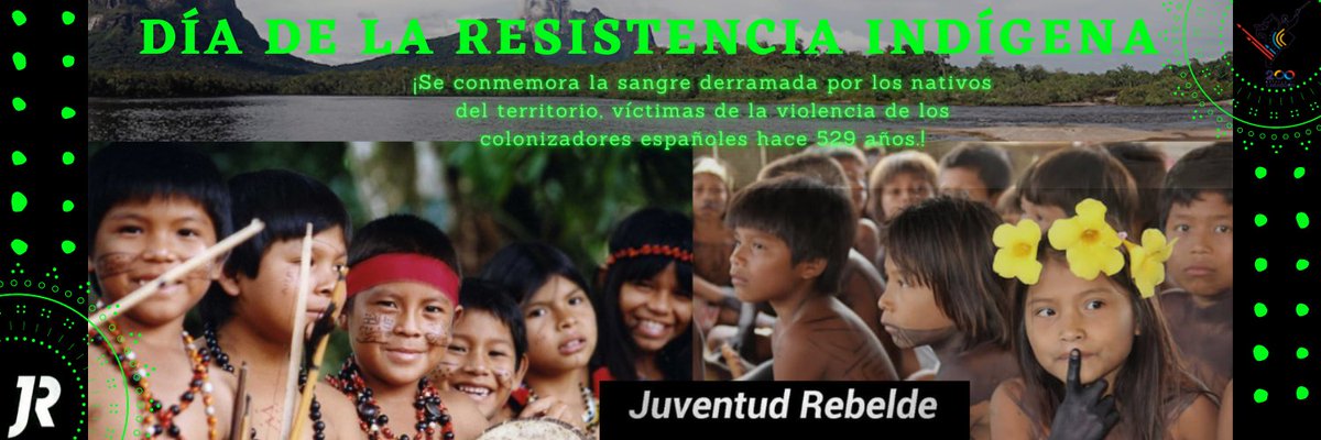 JuventudRebel21's tweet photo. #12DeOct 
#RebeldiaIndigena 
Día de la Resistencia Indígena
¡El día en que comenzó el más cruel derramamiento de sangre de nuestros pobladores nativos, que fueron víctimas de la violencia de los colonizadores españoles desde hace 529 años y por más de tres siglos! https://t.co/JIh4Vfzqry