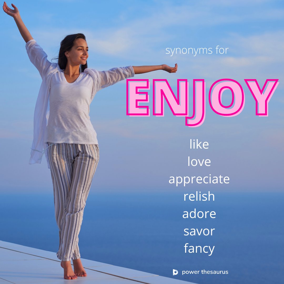 Synonyms for enjoy it  enjoy it synonyms 