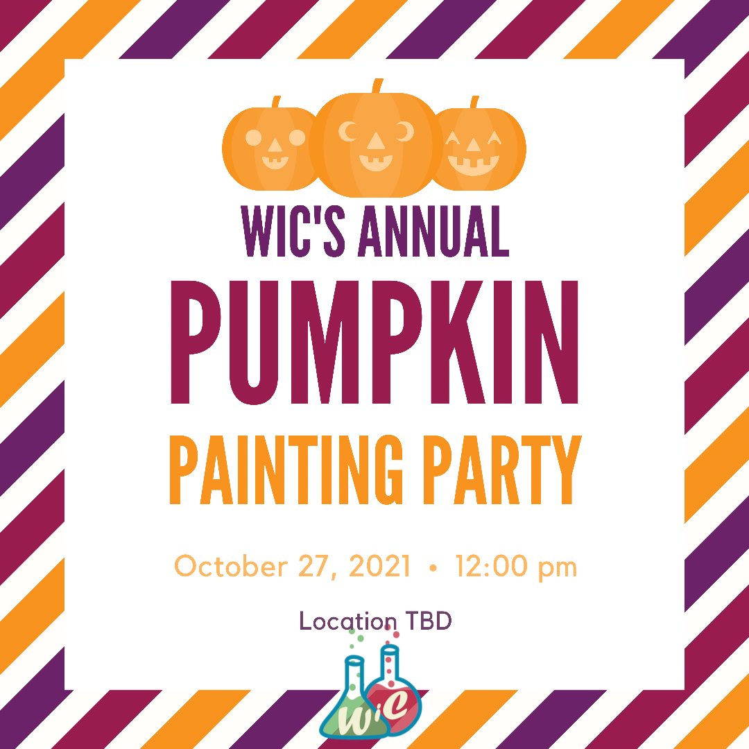 Save the date! WiC’s Annual Pumpkin Painting Party is happening on Wednesday, October 27 at noon. Location to be announced soon!